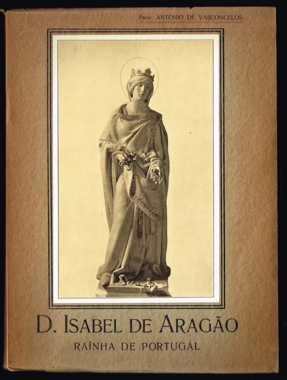 D. ISABEL DE ARAGÃO Rainha de Portugal